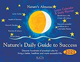 Nature's Almanac 2021: Nature's Daily Guide to Success. Calendar & Daily Planer (English Edition)
