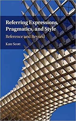 تحميل Referring Expressions, Pragmatics, and Style: Reference and Beyond