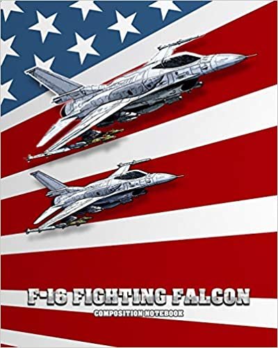 F-16 FIGHTING FALCON: Primary Composition Notebook (8 x 10 with 110 lined pages). Fighter Jet theme. indir