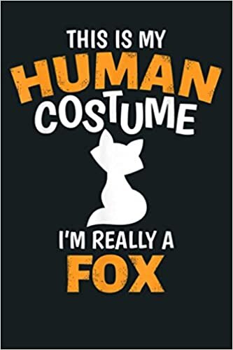 indir This Is My Human Costume I M Really A Fox Funny Halloween: Notebook Planner - 6x9 inch Daily Planner Journal, To Do List Notebook, Daily Organizer, 114 Pages