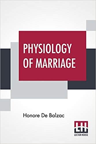 Physiology Of Marriage: Or, The Musings Of An Eclectic Philosopher With Introductions By J. Walker Mcspadden And Paul Bourget indir