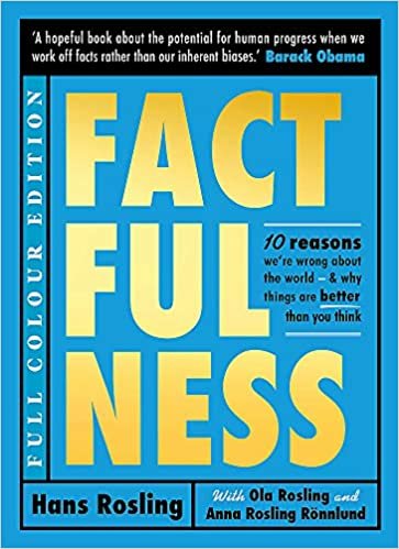 Factfulness Illustrated: Ten Reasons We're Wrong About the World - Why Things are Better than You Think