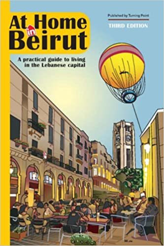 اقرأ At Home in Beirut: A Practical Guide to Living in the Lebanese Capital الكتاب الاليكتروني 
