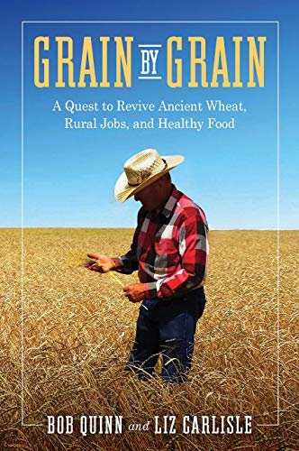 ダウンロード  Grain by Grain: A Quest to Revive Ancient Wheat, Rural Jobs, and Healthy Food (English Edition) 本