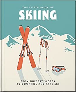 تحميل The Little Book of Skiing: Wonder, Wit &amp; Wisdom for the Slopes