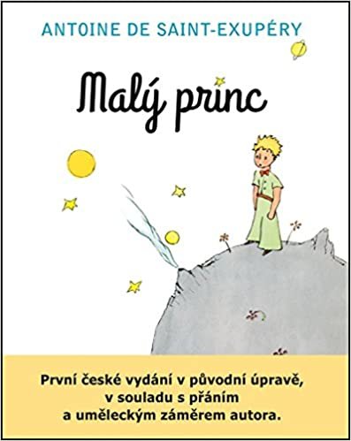 Malý princ: První české vydání v původní úpravě, v souladu s přáním a uměl. záměrem autora (2015) indir