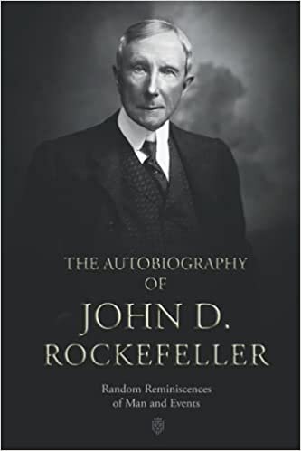 indir The Autobiography of John D. Rockefeller: Random Reminiscences of Man and Events