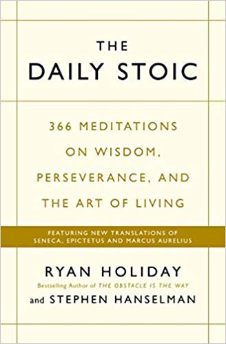 تحميل The Daily Stoic: 366 Meditations on Wisdom, Perseverance, and the Art of Living:  Featuring new translations of Seneca, Epictetus, and Marcus Aurelius