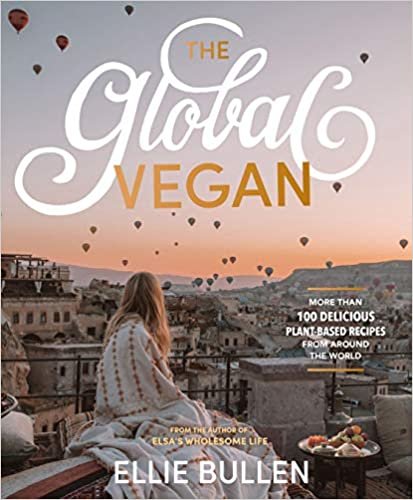 ダウンロード  The Global Vegan: More Than 100 Plant-based Recipes from Around the World 本