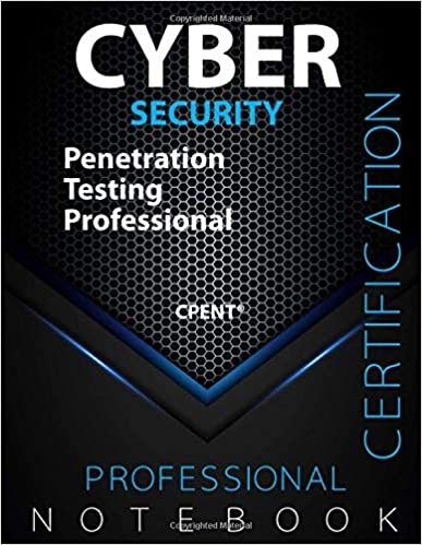 Cyber Security: Penetration Testing Professional, Certification Exam Preparation Notebook, Examination study writing notebook, 140 pages, 8.5” x 11”, Glossy cover pages, Black Hex