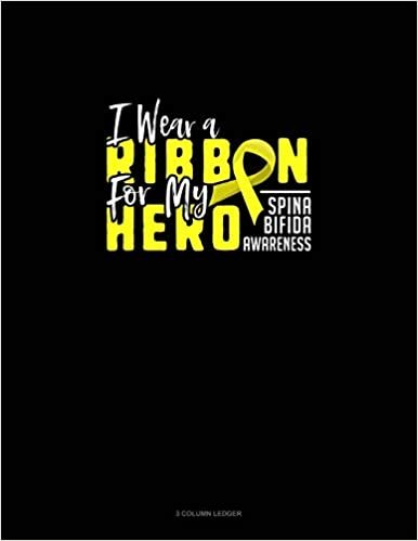 تحميل I Wear A Ribbon For My Hero Support Spina Bifida Awareness: 3 Column Ledger