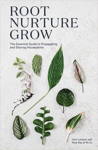 ダウンロード  Root, Nurture, Grow: The Essential Guide to Propagating and Sharing Houseplants 本