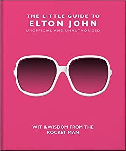 اقرأ The Little Guide to Elton John: Wit, Wisdom and Wise Words from the Rocket Man الكتاب الاليكتروني 