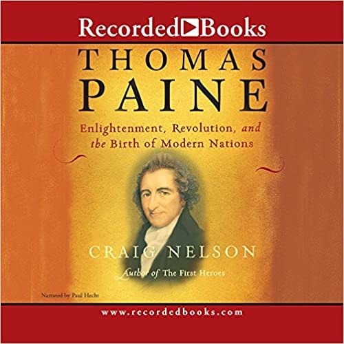 Thomas Paine: Enlightenment, Revolution, and the Birth of Modern Nations