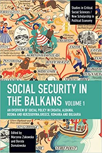 Social Security in the Balkans - Volume 1: An Overview of Social Policy in Croatia, Albania, Bosnia and Hercegovina, Greece, Romania and Bulgaria