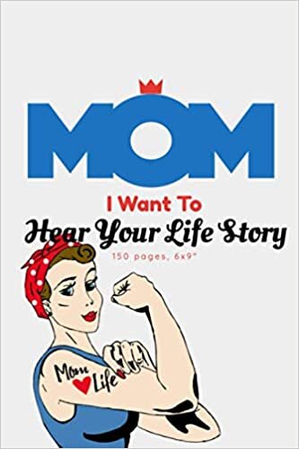 Mom, I Want to Hear Your Story: A Mother’s Guided Journal To Share Her Life & Her Love indir