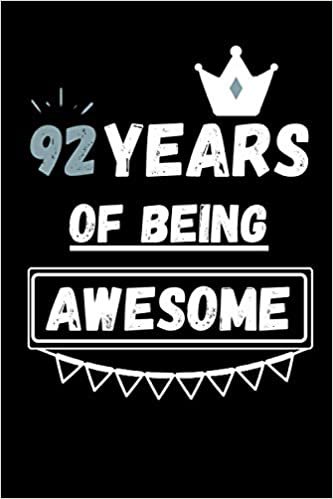 92 Years Of Being Awesome: Perfect Gift for 92 Years old | Happy 92th Birthday Journal Notebook indir