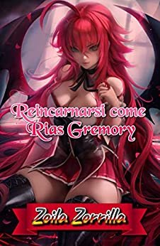 Reincarnarsi come Rias Gremory (Italian Edition)