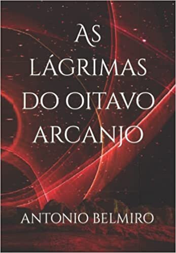 As lágrimas do oitavo arcanjo (Portuguese Edition)
