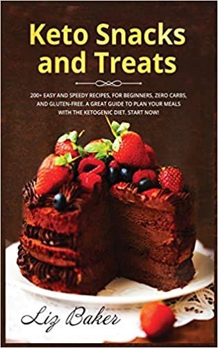 indir Keto Snacks and Treats: 200+ easy and speedy recipes, for beginners, zero carbs, and gluten-free. A great guide to plan your meals with the ketogenic diet. Start now!