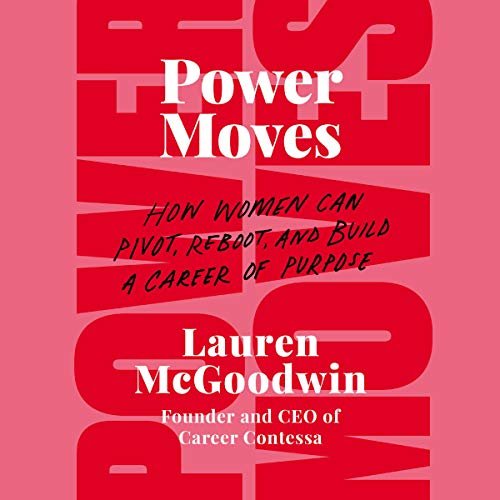 ダウンロード  Power Moves: How Women Can Pivot, Reboot, and Build a Career of Purpose 本