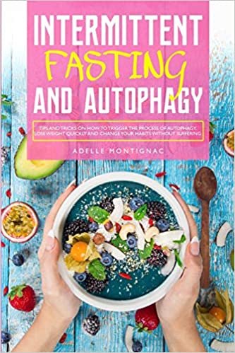 indir Intermittent Fasting and Autophagy: Tips and Tricks to Trigger Autophagy, Lose Weight Quickly and Change Your Habits without Suffering