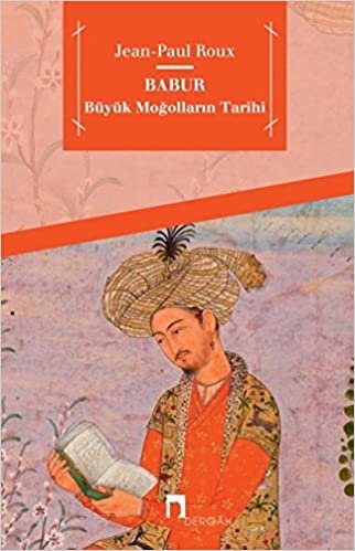 Babur: Büyük Moğolların Tarihi indir