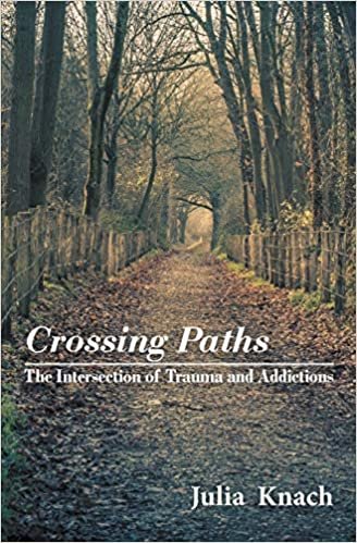اقرأ Crossing Paths: The Intersection of Trauma and Addictions الكتاب الاليكتروني 