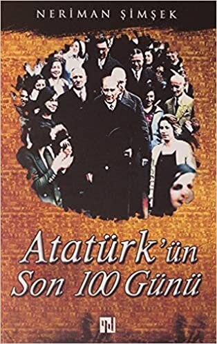Atatürk'ün Son 100 Günü indir