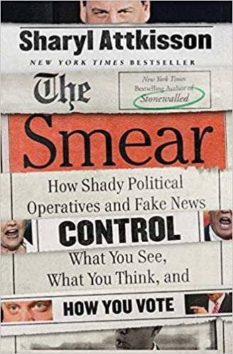 ダウンロード  The Smear: How Shady Political Operatives and Fake News Control What You See, What You Think, and How You Vote 本