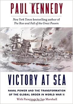 تحميل Victory at Sea: Naval Power and the Transformation of the Global Order in World War II