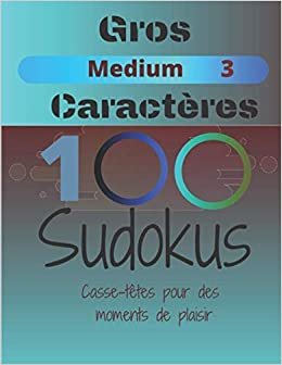 اقرأ 100 Sudokus: Casse-Têtes pour des moments de plaisir الكتاب الاليكتروني 