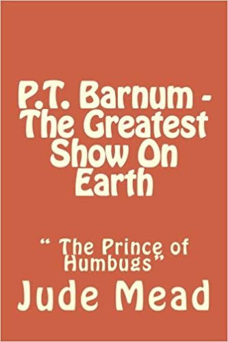 P.T. Barnum - The Greatest Show On Earth: " The Prince of Humbugs" indir