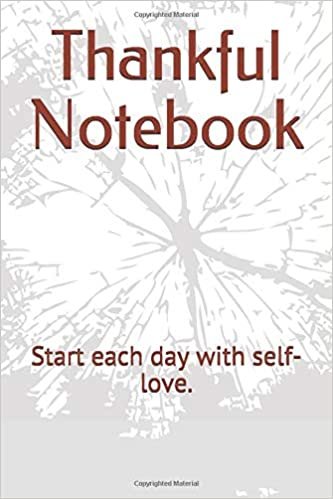 Thankful Notebook: Start each day with self-love. size 6" x 9", 50 days, 102 pages.