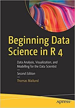 اقرأ Beginning Data Science in R 4: Data Analysis, Visualization, and Modelling for the Data Scientist الكتاب الاليكتروني 