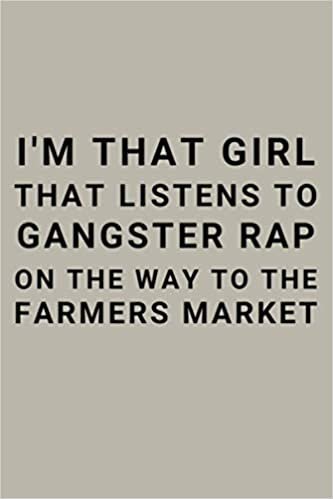 I M That Girl That Listens To Gangster Rap For Women: Notebook Planner - 6x9 inch Daily Planner Journal, To Do List Notebook, Daily Organizer, 114 Pages