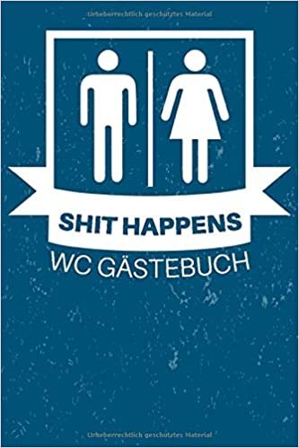 Shit Happens WC Gästebuch: Lustiges Klo Eintragbuch für WC Besucher - Gästebuch geht auch witzig! - Perfekte Geschenkidee zum Einzug oder zur Einweihungsfeier اقرأ