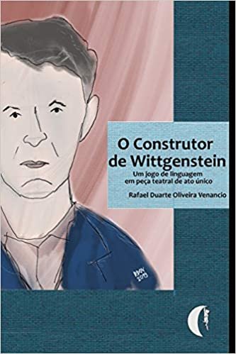 اقرأ O construtor de Wittgenstein: Um jogo de linguagem em peça teatral de ato único الكتاب الاليكتروني 
