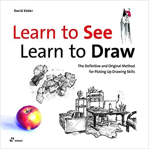 Learn to See, Learn to Draw.: The Definitive and Original Method for Picking Up Drawing Skills. indir