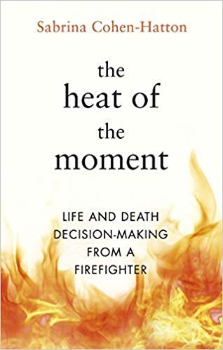 تحميل The Heat of the Moment: Life and Death Decision-Making From a Firefighter