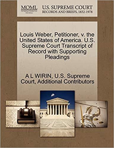 Louis Weber, Petitioner, v. the United States of America. U.S. Supreme Court Transcript of Record with Supporting Pleadings