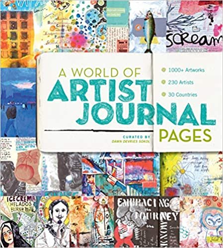A World of Artist Journal Pages: 1000+ Artworks - 230 Artists - 30 Countries