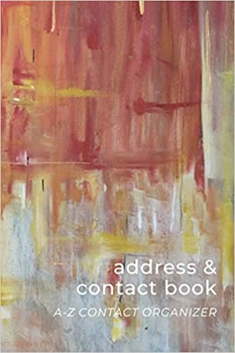 Address & Contact Book: Small Simple A-Z Organizer Notebook with Tabs | Names Addresses Birthdays Phone Numbers & Notes | White Yellow Red - Abstract Artwork Series indir