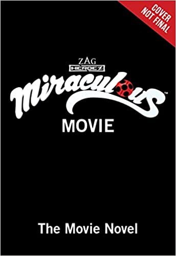 Miraculous Ladybug & Cat Noir: The Movie: The Movie Novel ダウンロード