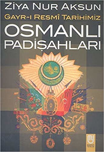 Osmanlı Padişahları Gayr ı Resmi Tarihimiz indir