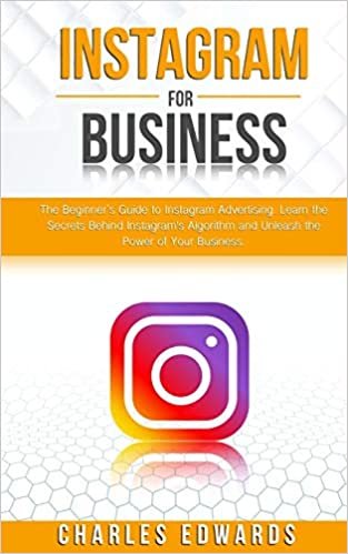 indir Instagram for Business: The Beginner&#39;s Guide to Instagram Advertising. Learn the Secrets Behind Instagram&#39;s Algorithm and Unleash the Power of Your ... Strategies. Make Money from Home., Band 2)