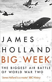 تحميل Big Week: The Biggest Air Battle of World War Two