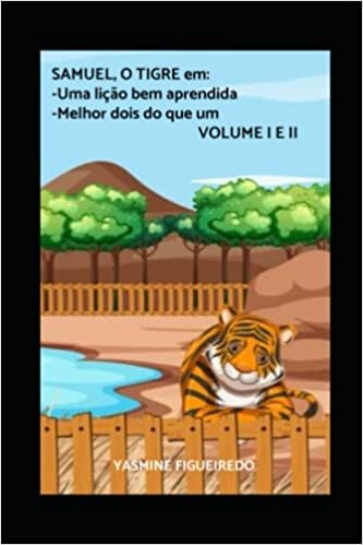 اقرأ Samuel, O Tigre: Uma lição bem aprendida - Melhor dois do que um (Portuguese Edition) الكتاب الاليكتروني 