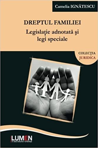 اقرأ Dreptul Familiei: Legislatie Adnotata Si Legi Speciale الكتاب الاليكتروني 