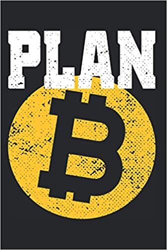 indir Plan B: Notizbuch Für Bitcoin Kryptowährung BTC Für Bitcoin Fan &amp; Millionär Notizen Planer Tagebuch (Liniert, 15 x 23 cm, 120 Linierte Seiten, 6&quot; x 9&quot;) Krypto Spruch Für Bitcoin Miner Trader Hodlers